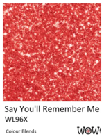 WOW! Embossing Powder Say you'll remember me